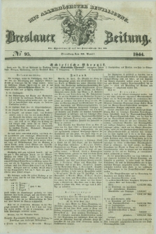 Breslauer Zeitung : mit allerhöchster Bewilligung. 1844, № 95 (23 April) + dod.