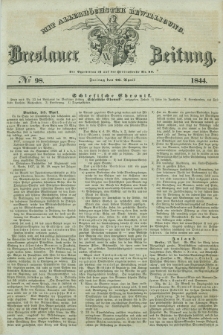 Breslauer Zeitung : mit allerhöchster Bewilligung. 1844, № 98 (26 April) + dod.