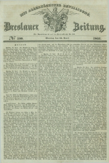 Breslauer Zeitung : mit allerhöchster Bewilligung. 1844, № 100 (29 April) + dod.