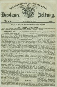 Breslauer Zeitung : mit allerhöchster Bewilligung. 1844, № 101 (30 April) + dod.