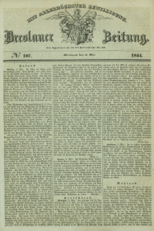 Breslauer Zeitung : mit allerhöchster Bewilligung. 1844, № 107 (8 Mai) + dod.