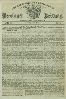 Breslauer Zeitung : mit allerhöchster Bewilligung. 1844, № 131 (7 Juni) + dod.
