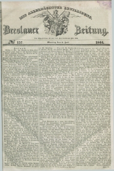 Breslauer Zeitung : mit allerhöchster Bewilligung. 1844, № 157 (8 Juli) + dod.