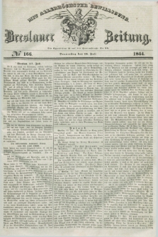 Breslauer Zeitung : mit allerhöchster Bewilligung. 1844, № 166 (18 Juli) + dod.