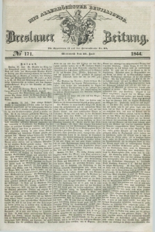Breslauer Zeitung : mit allerhöchster Bewilligung. 1844, № 171 (24 Juli) + dod.