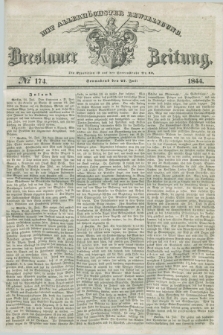 Breslauer Zeitung : mit allerhöchster Bewilligung. 1844, № 174 (27 Juli) + dod.