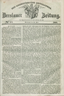 Breslauer Zeitung : mit allerhöchster Bewilligung. 1844, № 177 (31 Juli) + dod.
