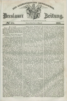 Breslauer Zeitung : mit allerhöchster Bewilligung. 1844, № 178 (1 August) + dod.