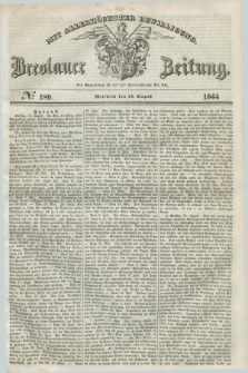 Breslauer Zeitung : mit allerhöchster Bewilligung. 1844, № 189 (14 August) + dod.