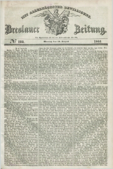 Breslauer Zeitung : mit allerhöchster Bewilligung. 1844, № 193 (19 August) + dod.
