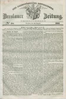 Breslauer Zeitung : mit allerhöchster Bewilligung. 1844, № 194 (20 August) + dod.