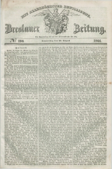 Breslauer Zeitung : mit allerhöchster Bewilligung. 1844, № 196 (22 August) + dod.