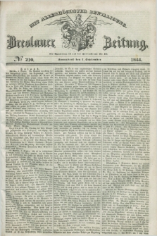 Breslauer Zeitung : mit allerhöchster Bewilligung. 1844, № 210 (7 Sepember) + dod.