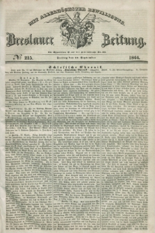 Breslauer Zeitung : mit allerhöchster Bewilligung. 1844, № 215 (13 September) + dod.