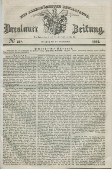 Breslauer Zeitung : mit allerhöchster Bewilligung. 1844, № 218 (17 September) + dod.