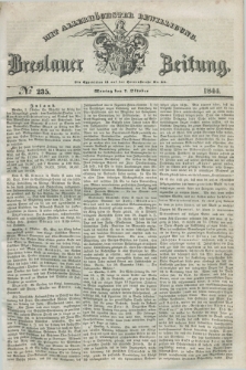 Breslauer Zeitung : mit allerhöchster Bewilligung. 1844, № 235 (7 October) + dod.