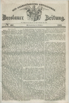 Breslauer Zeitung : mit allerhöchster Bewilligung. 1844, № 237 (9 Oktober) + dod.