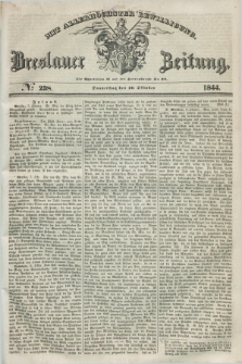 Breslauer Zeitung : mit allerhöchster Bewilligung. 1844, № 238 (10 Oktober) + dod.