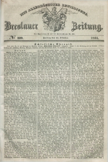 Breslauer Zeitung : mit allerhöchster Bewilligung. 1844, № 239 (11 Oktober) + dod.