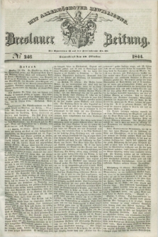 Breslauer Zeitung : mit allerhöchster Bewilligung. 1844, № 246 (19 October) + dod.