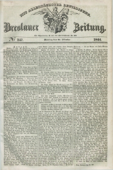 Breslauer Zeitung : mit allerhöchster Bewilligung. 1844, № 247 (21 October) + dod.