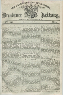 Breslauer Zeitung : mit allerhöchster Bewilligung. 1844, № 258 (2 November) + dod.