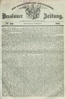 Breslauer Zeitung : mit allerhöchster Bewilligung. 1844, № 262 (7 November) + dod.