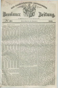 Breslauer Zeitung : mit allerhöchster Bewilligung. 1844, № 268 (14 November) + dod.