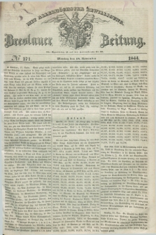 Breslauer Zeitung : mit allerhöchster Bewilligung. 1844, № 271 (18 November) + dod.