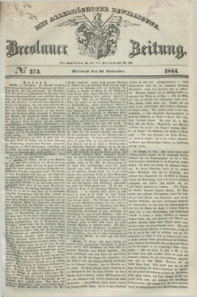 Breslauer Zeitung : mit allerhöchster Bewilligung. 1844, № 273 (20 November) + dod.