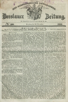 Breslauer Zeitung : mit allerhöchster Bewilligung. 1844, № 290 (10 December) + dod.
