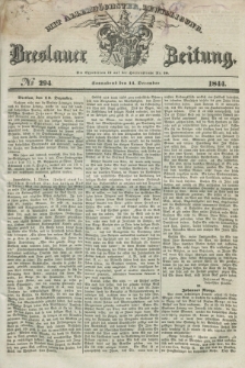 Breslauer Zeitung : mit allerhöchster Bewilligung. 1844, № 294 (14 December) + dod.