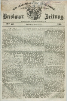 Breslauer Zeitung : mit allerhöchster Bewilligung. 1844, № 295 (16 December) + dod.