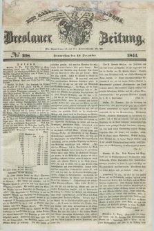 Breslauer Zeitung : mit allerhöchster Bewilligung. 1844, № 298 (19 December) + dod.