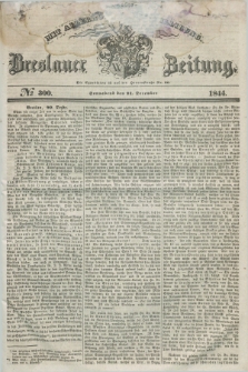 Breslauer Zeitung : mit allerhöchster Bewilligung. 1844, № 300 (21 December) + dod.