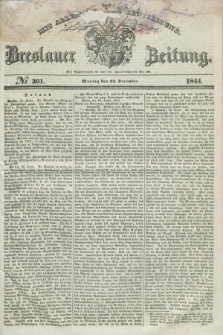 Breslauer Zeitung : mit allerhöchster Bewilligung. 1844, № 301 (23 December) + dod.