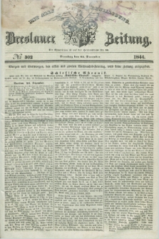Breslauer Zeitung : mit allerhöchster Bewilligung. 1844, № 302 (24 December) + dod.