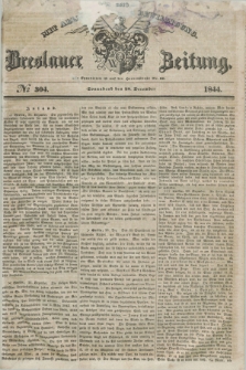 Breslauer Zeitung : mit allerhöchster Bewilligung. 1844, № 304 (28 December) + dod.