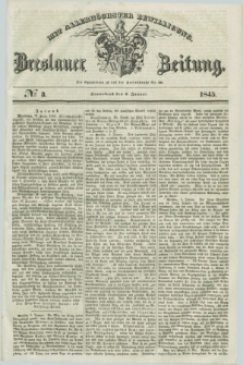 Breslauer Zeitung : mit allerhöchster Bewilligung. 1845, № 3 (4 Januar) + dod.