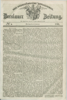 Breslauer Zeitung : mit allerhöchster Bewilligung. 1845, № 4 (6 Januar) + dod.
