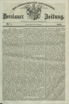 Breslauer Zeitung : mit allerhöchster Bewilligung. 1845, № 7 (9 Januar) + dod.