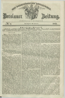 Breslauer Zeitung : mit allerhöchster Bewilligung. 1845, № 8 (10 Januar) + dod.