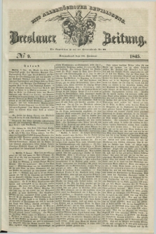 Breslauer Zeitung : mit allerhöchster Bewilligung. 1845, № 9 (11 Januar) + dod.