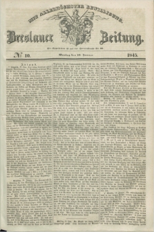 Breslauer Zeitung : mit allerhöchster Bewilligung. 1845, № 10 (13 Januar) + dod.