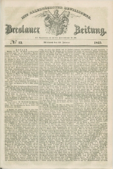 Breslauer Zeitung : mit allerhöchster Bewilligung. 1845, № 12 (15 Januar) + dod.