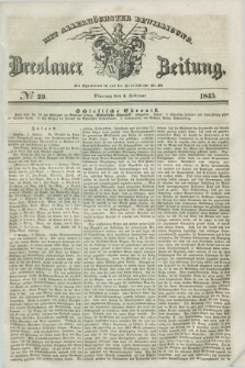 Breslauer Zeitung : mit allerhöchster Bewilligung. 1845, № 29 (4 Februar) + dod.