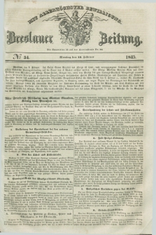 Breslauer Zeitung : mit allerhöchster Bewilligung. 1845, № 34 (10 Februar) + dod.