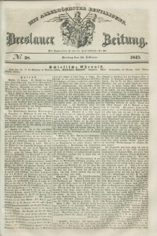 Breslauer Zeitung : mit allerhöchster Bewilligung. 1845, № 38 (14 Februar) + dod.