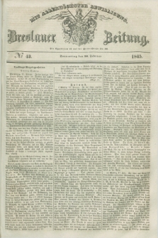 Breslauer Zeitung : mit allerhöchster Bewilligung. 1845, № 43 (20 Februar) + dod.