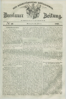 Breslauer Zeitung : mit allerhöchster Bewilligung. 1845, № 46 (24 Februar) + dod.